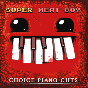 Danny Baranowsky - Super Meat Boy! - Choice Piano Cuts - cover